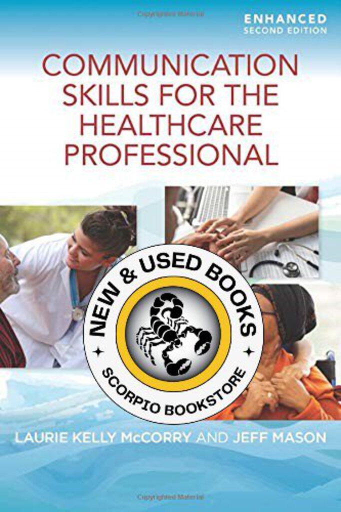 Communication Skills for the Healthcare Professional Enhanced 2nd edition by Laurie Kelly McCorry 9781284316490 *78d