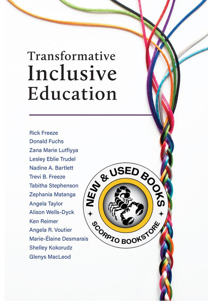 *PRE-ORDER, APPROX 4-6 BUSINESS DAYS* Transformative Inclusive Education By Rick Freeze 9781773383620