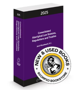 *PRE-ORDER, APPROX 4-6 BUSINESS DAYS* Consolidated Aboriginal Law Statutes, Regulations and Treaties 2025 Edition by Jack Woodward 9781038200228