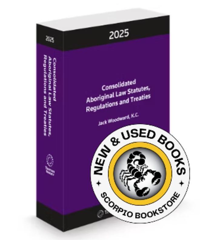 *PRE-ORDER, APPROX 4-6 BUSINESS DAYS* Consolidated Aboriginal Law Statutes, Regulations and Treaties 2025 Edition by Jack Woodward 9781038200228