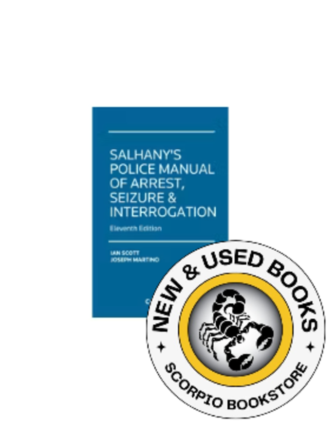 *PRE-ORDER 4-6 BUSINESS DAYS* Salhany's Police Manual of Arrest, Seizure and Interrogation 11th Edition by Ian D. Scott 9780779867189