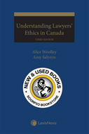 *PRE-ORDER, APPROX 7 BUSINESS DAYS* Understanding Lawyers' Ethics in Canada 3rd Edition by Alice Woolley 9780433505877 [ZZ]