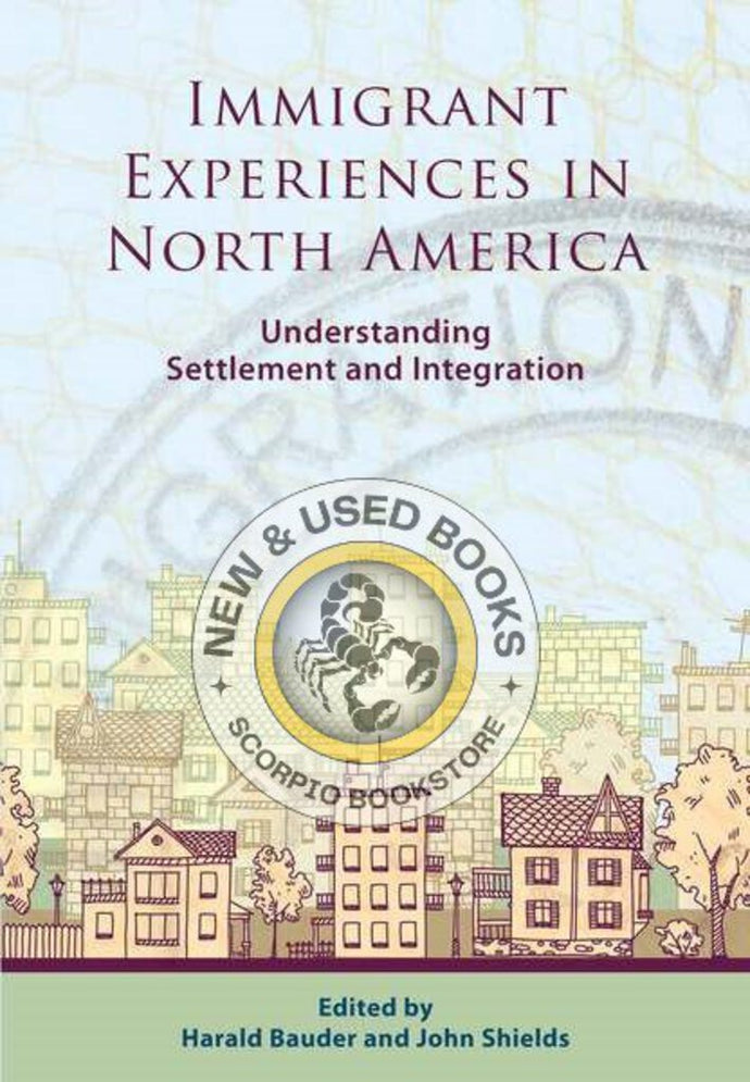 *PRE-ORDER, APPROX 5-7 BUSINESS DAYS* Immigrant Experiences in North America by Harald Bauder 9781551307145