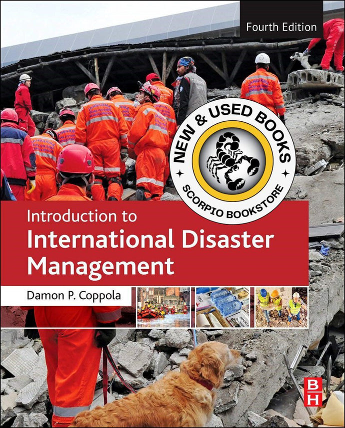 *PRE-ORDER, APPROX 7-10 BUSINESS DAYS* Introduction to International Disaster Management 4th Edition by Damon P. Coppola 9780128173688
