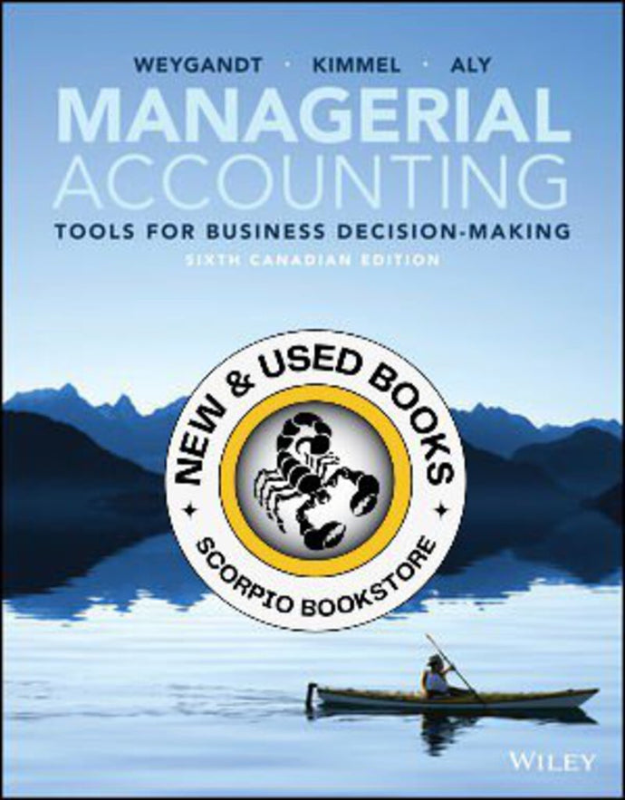 *PRE-ORDER, APPROX 7-10 BUSINESS DAYS* Managerial Accounting Tools for Business Decision-Making 6th Canadian edition +WileyPLUS Next Gen Card (1 Semester) by Weygandt LOOSELEAF PKG 9781119731818