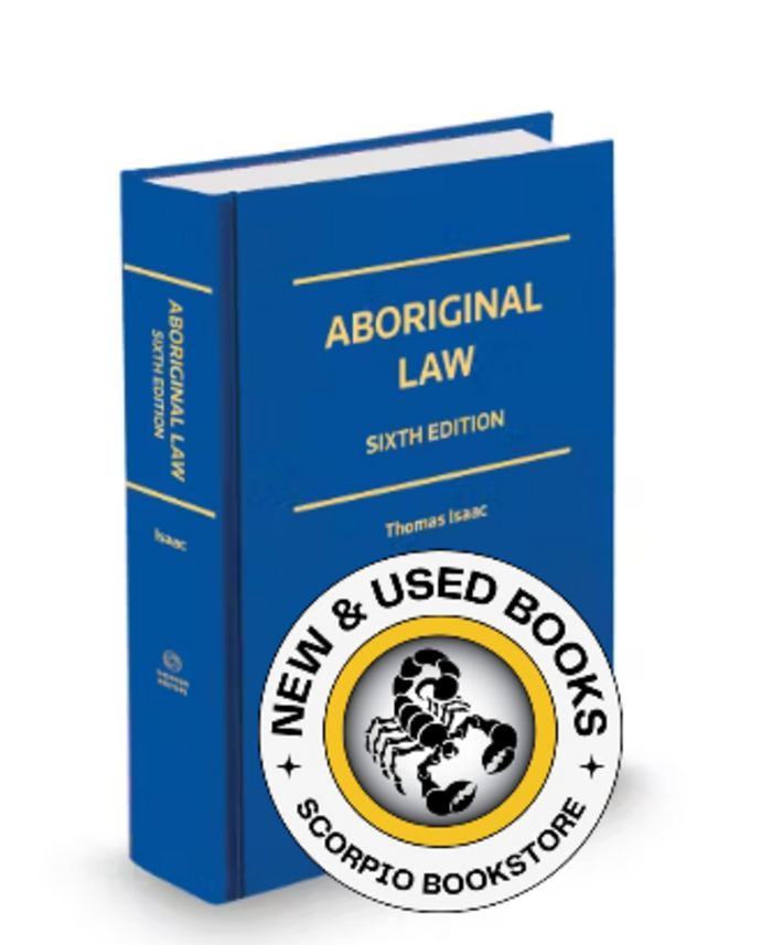 *PRE-ORDER, APPROX 4-6 BUSINESS DAYS* Aboriginal Law 6th Edition by Thomas Isaac 9781038205773