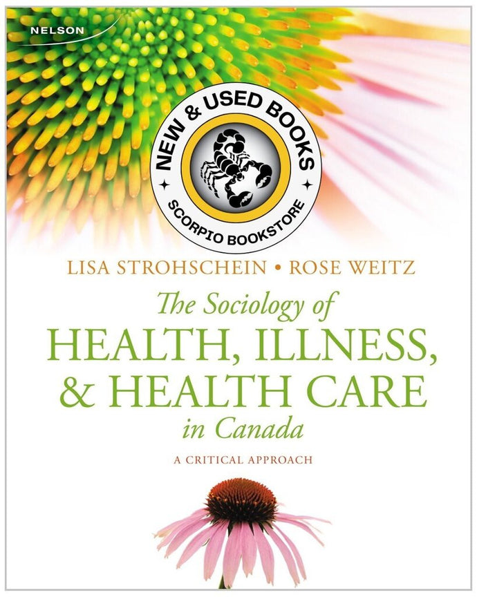 *PRE-ORDER, APPROX 4-6 BUSINESS DAYS* The Sociology of Health Illness and Health Care in Canada 1st edition by Lisa Strohschein 9780176514174 *FINAL SALE*
