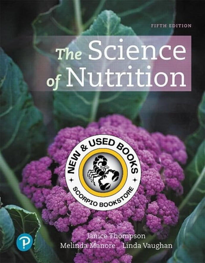 *PRE-ORDER, APPROX 4-6 BUSINESS DAYS* The Science of Nutrition 5th edition by Janice J. Thompson 9780134898674