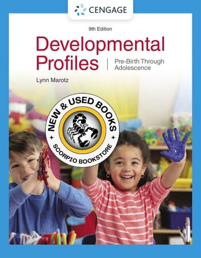 Developmental Profiles Pre-Birth Through Adolescence 9th Edition by Lynn R. Marotz 9780357625026 *27a