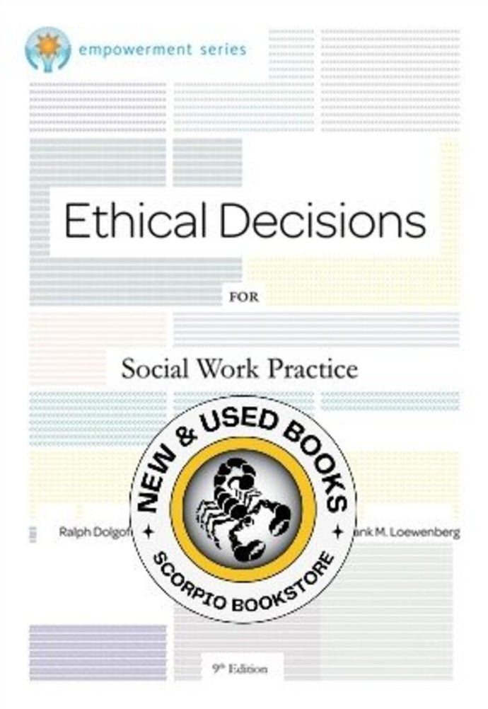 *PRE-ORDER, APPROX 4-6 BUSINESS DAYS* Ethical Decisions for Social Work Practice 9th edition by Ralph Dolgoff 9780840034106