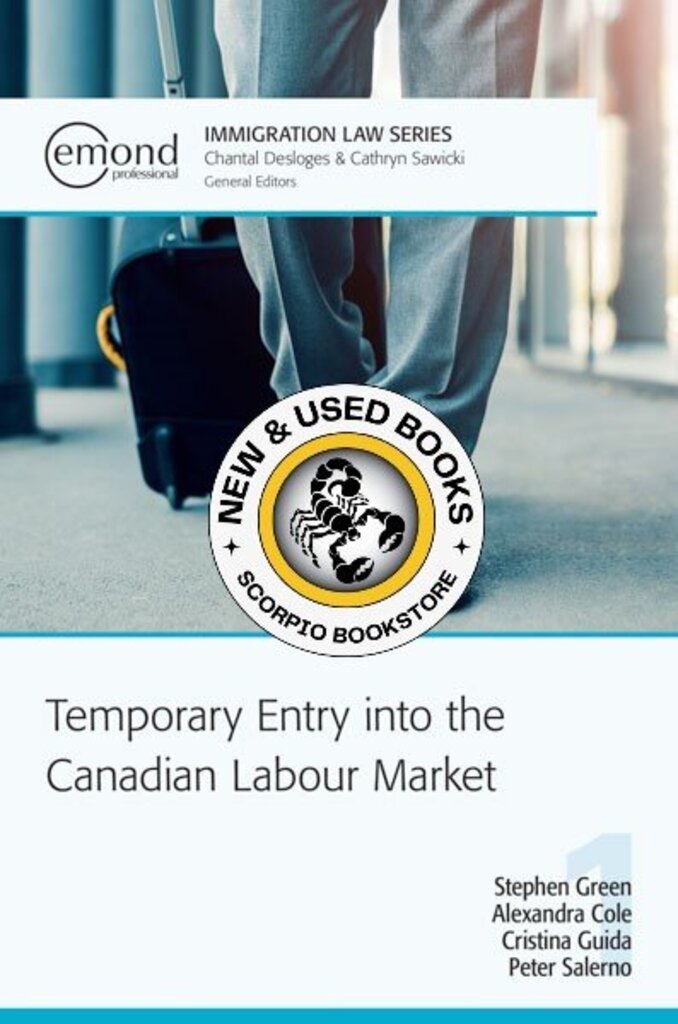 *PRE-ORDER, APPROX 2-3 BUSINESS DAYS* Temporary Entry into the Canadian Labour Market by Stephen Green 9781774620113