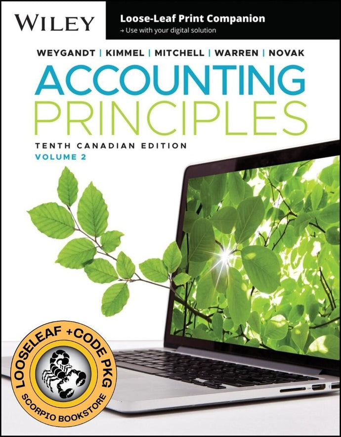 Accounting Principles Volume 2 10th Canadian Edition +WileyPLUS Next Gen Card (Multi-Semester for Volume 1 and Volume 2) By Weygandt LOOSELEAF PKG 9781394278299 *110a