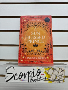 *PRE-ORDER, APPROX 7 BUSINESS DAYS* The Sun Blessed Prince by Lindsey Byrd (Book one of A Tale of Two Crowns Duology) 9781039012462