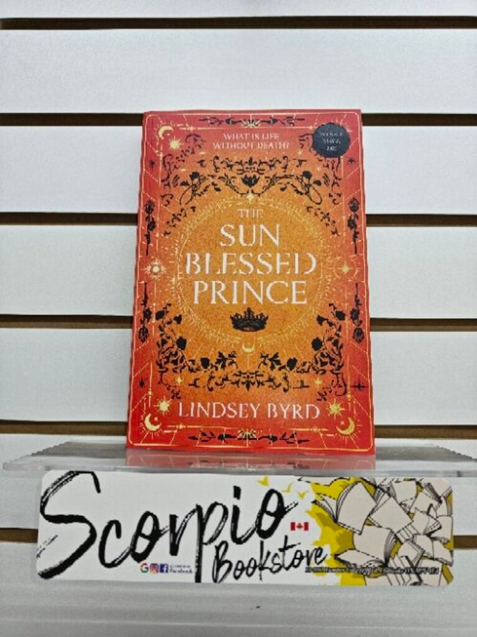 *PRE-ORDER, APPROX 7 BUSINESS DAYS* The Sun Blessed Prince by Lindsey Byrd (Book one of A Tale of Two Crowns Duology) 9781039012462
