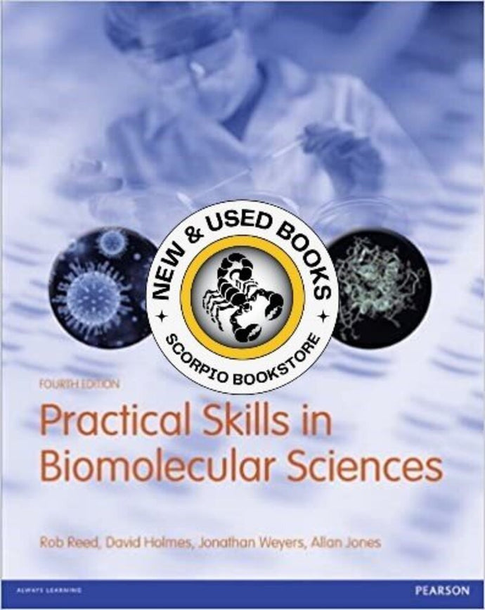 Practical skills in biomolecular sciences 4th Edition by Robert Reed 9781408245521 (USED:GOOD) *AVAILABLE FOR NEXT DAY PICK UP* *Z130 [ZZ]