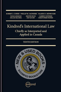 *PRE-ORDER, APPROX 2-3 BUSINESS DAYS* Kindred's International Law Chiefly as Interpreted and Applied in Canada 10th Edition by Robert J. Currie 9781774626948
