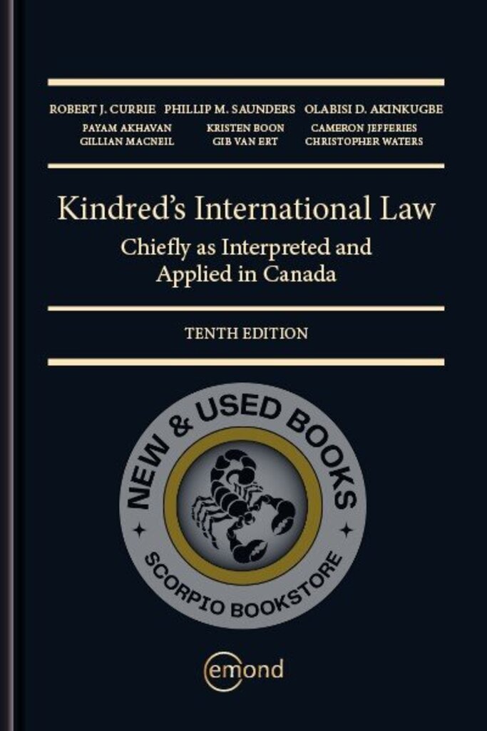 *PRE-ORDER, APPROX 2-3 BUSINESS DAYS* Kindred's International Law Chiefly as Interpreted and Applied in Canada 10th Edition by Robert J. Currie 9781774626948