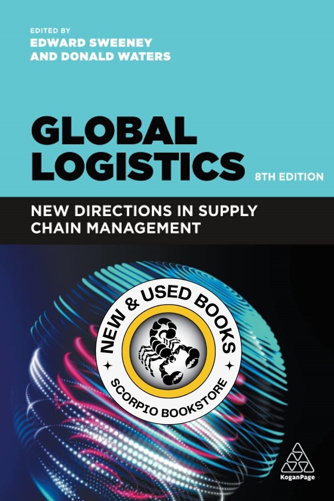 Global Logistics New Directions in Supply Chain Management 8th Edition by Edward Sweeney 9781398600003 (USED:GOOD) *77a [ZZ]