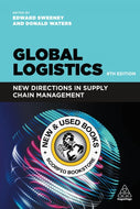 Global Logistics New Directions in Supply Chain Management 8th Edition by Edward Sweeney 9781398600003 (USED:GOOD) *77a [ZZ]