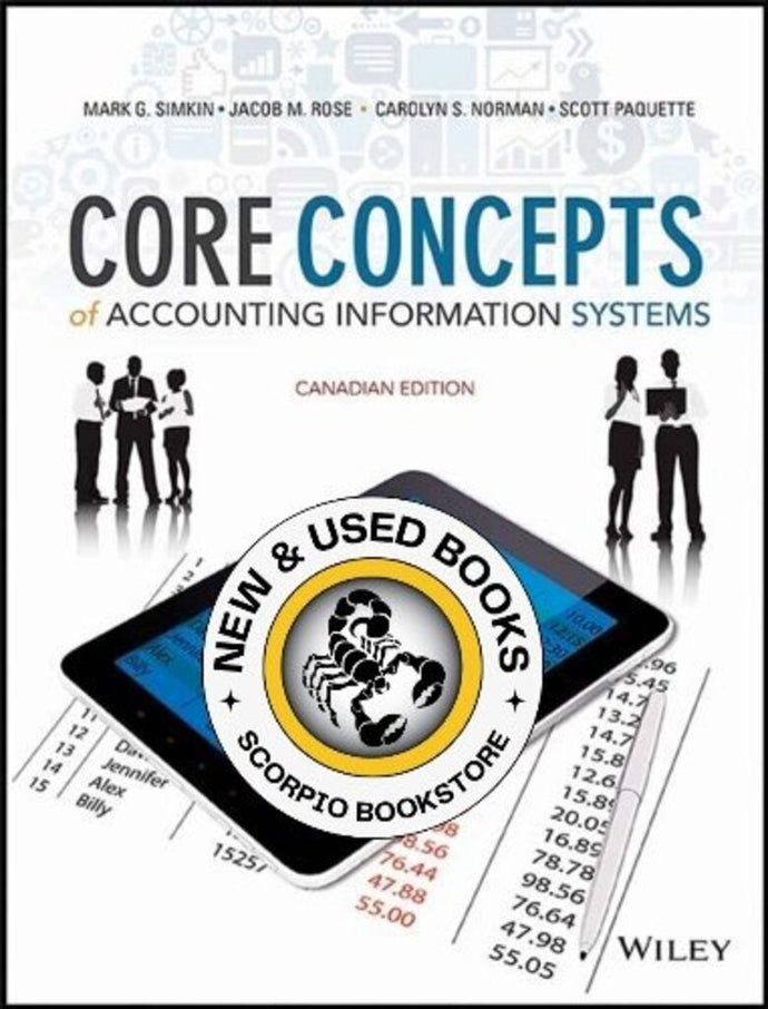 Core Concepts of Accounting Information Systems 1st Canadian edition by Mark G. Simkin 9781118738108 *108a [ZZ]