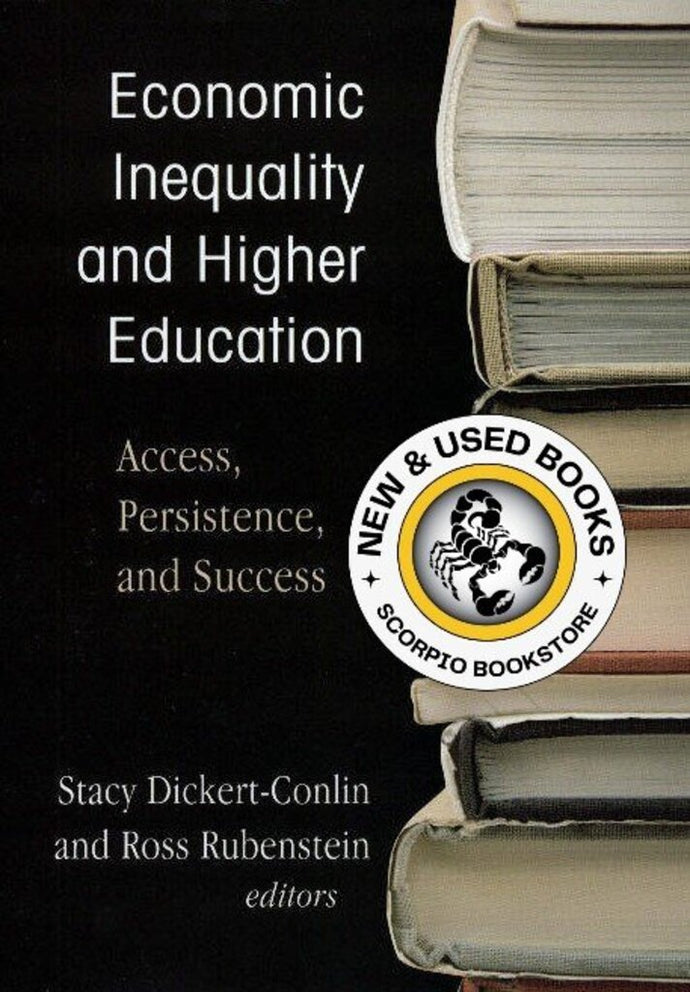 Economic inequality and higher education by Stacy Dickert-Conlin 9780871543202 *AVAILABLE FOR NEXT DAY PICK UP* *Z229 *SAN [ZZ]