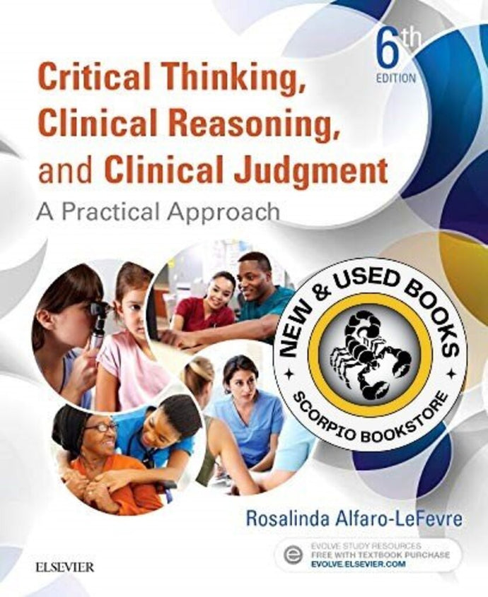Critical Thinking, Clinical Reasoning, and Clinical Judgment 6th Edition by Rosalinda Alfaro-LeFevre 9780323358903 (USED:LIKENEW) *AVAILABLE FOR NEXT DAY PICK UP* *Z228 [ZZ]