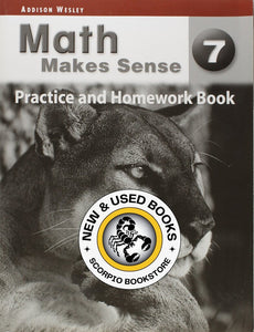 *PRE-ORDER, APPROX 4-6 BUSINESS DAYS* Math Makes Sense 7 Practice and Homework Book 9780321242303 MMS7 *139g [ZZ]