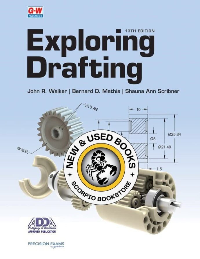 Exploring Drafting 13th Edition by John R. Walker 9781649259769 (USED:VERYGOOD) *A2