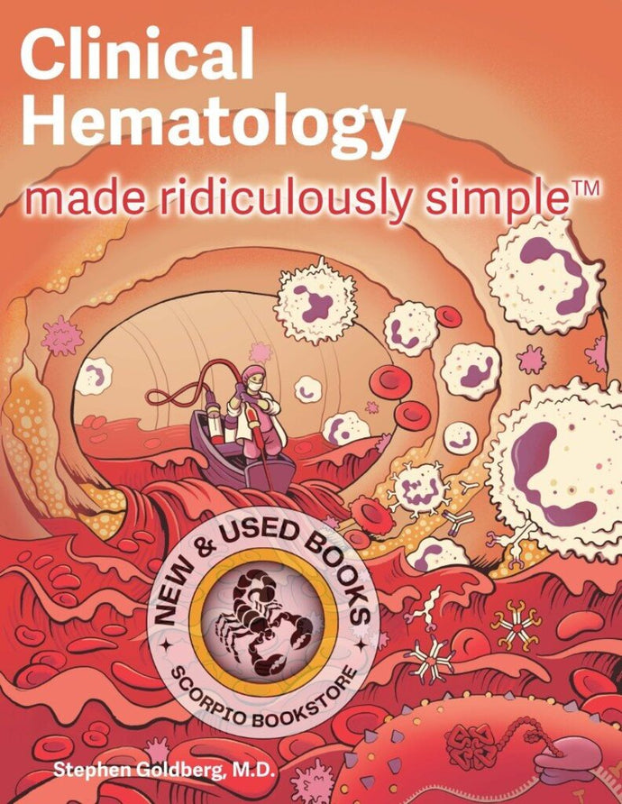 *PRE-ORDER, APPROX 2-3 BUSINESS DAYS* Clinical Hematology Made Ridiculously Simple by Stephen Goldberg 9781935660477