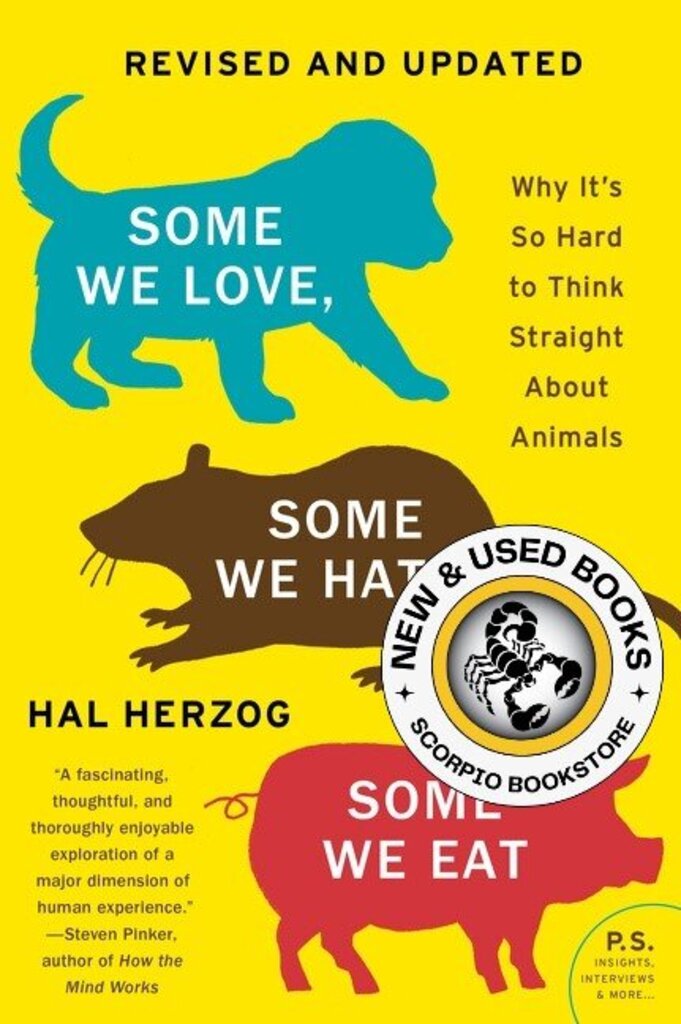 *PRE-ORDER, APPROX 7-10 BUSINESS DAYS* Some We Love Some We Hate Some We Eat 2nd edition by Hal Herzog 9780063119284