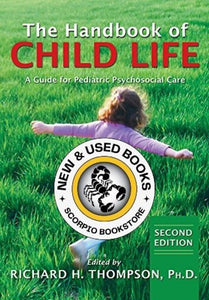 The Handbook of Child Life 2nd Edition by Richard H. Thompson 9780398092122 (USED:VERYGOOD) *80a [ZZ]