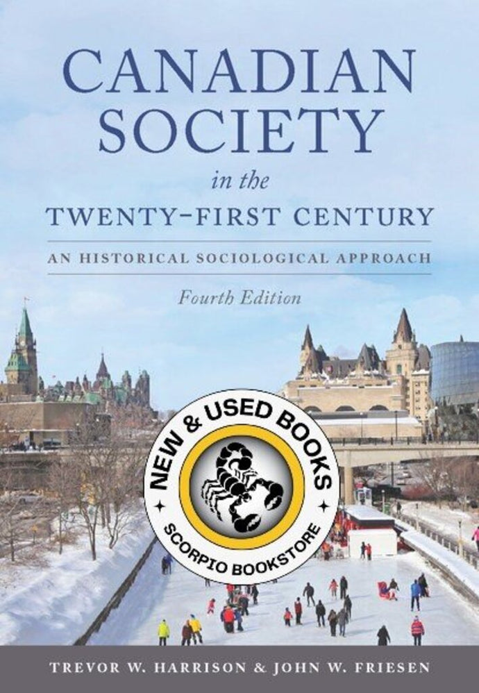 *PRE-ORDER, APPROX 4-6 BUSINESS DAYS* Canadian Society in the Twenty-First Century 4th Edition by Trevor W. Harrison 9781773382203
