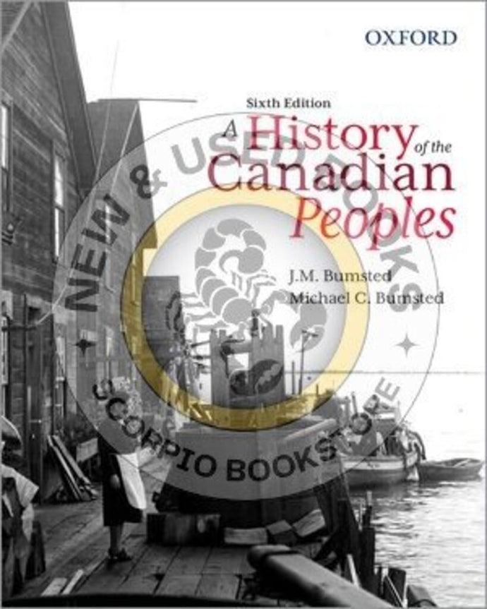 *PRE-ORDER, APPROX 3-5 BUSINESS DAYS* History of the Canadian Peoples 6th Edition by J. M. Bumsted 9780199035168