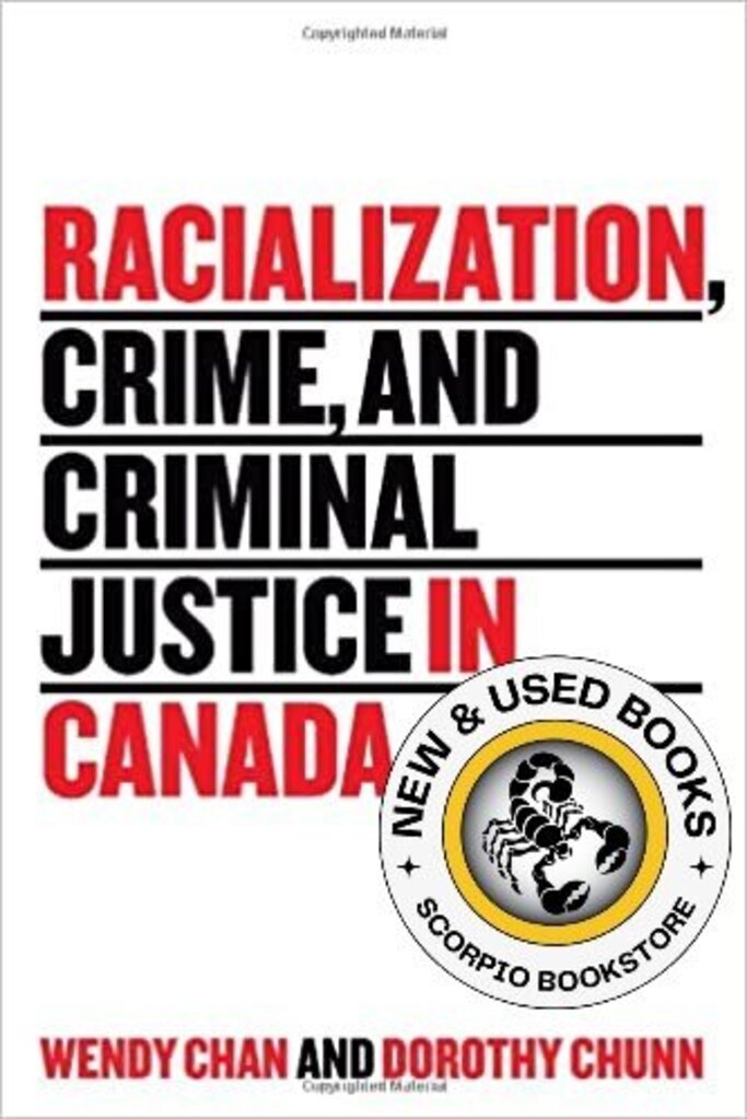 *PRE-ORDER, APPROX 4-6 BUSINESS DAYS* Racialization, Crime, and Criminal Justice in Canada by Wendy Chan 9781442605749