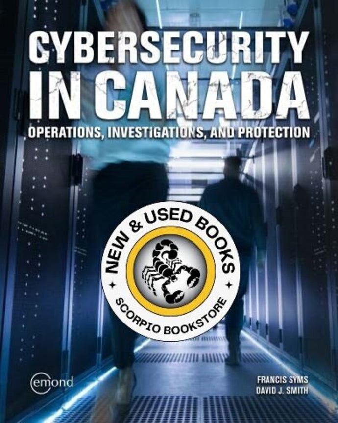 Cybersecurity in Canada Operations, Investigations, and Protection by Francis Syms 9781774623350 *132d [ZZ]