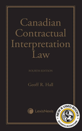 *PRE-ORDER, APPROX 7-10 BUSINESS DAYS* Canadian Contractual Interpretation Law 4th Edition Student Edition by Geoff R. Hall 9780433502333