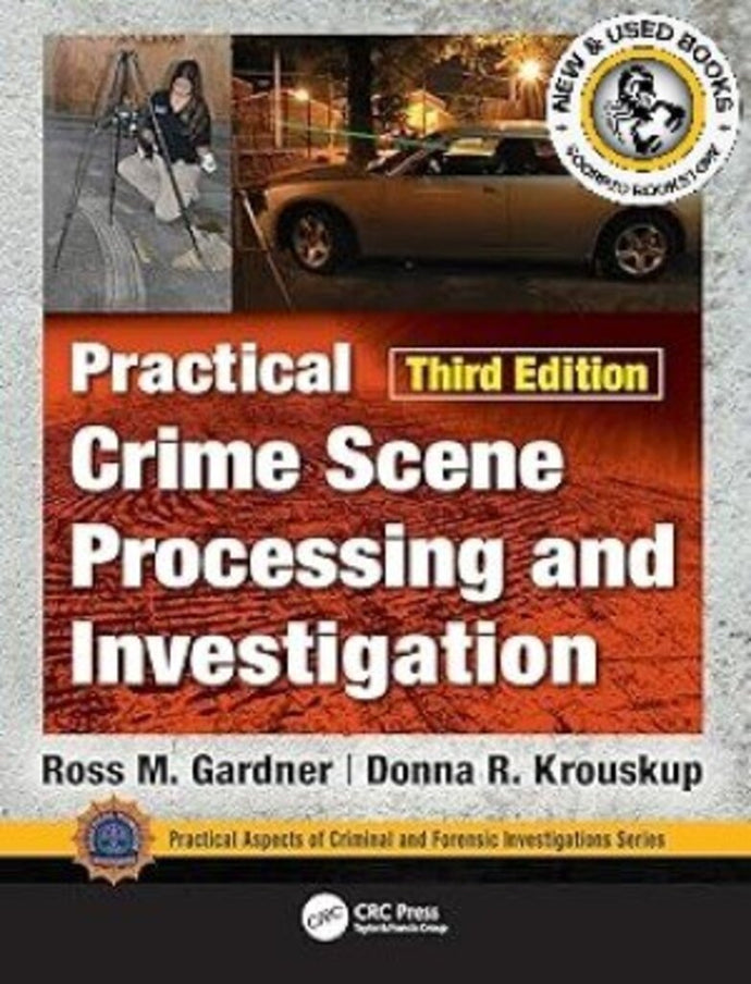 Practical Crime Scene Processing and Investigation 3rd edition by Ross M. Gardner 9781138047785 *SAN *66b