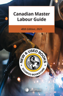 *PRE-ORDER, APPROX 4-6 BUSINESS DAYS* Canadian Master Labour Guide 40th Edition 2025 9780433536567 [ZZ]
