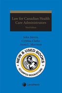 *PRE-ORDER, APPROX 7-10 BUSINESS DAYS* Law for Canadian Health Care Administrators 3rd Edition by John J. Morris 9780433504757 [ZZ]