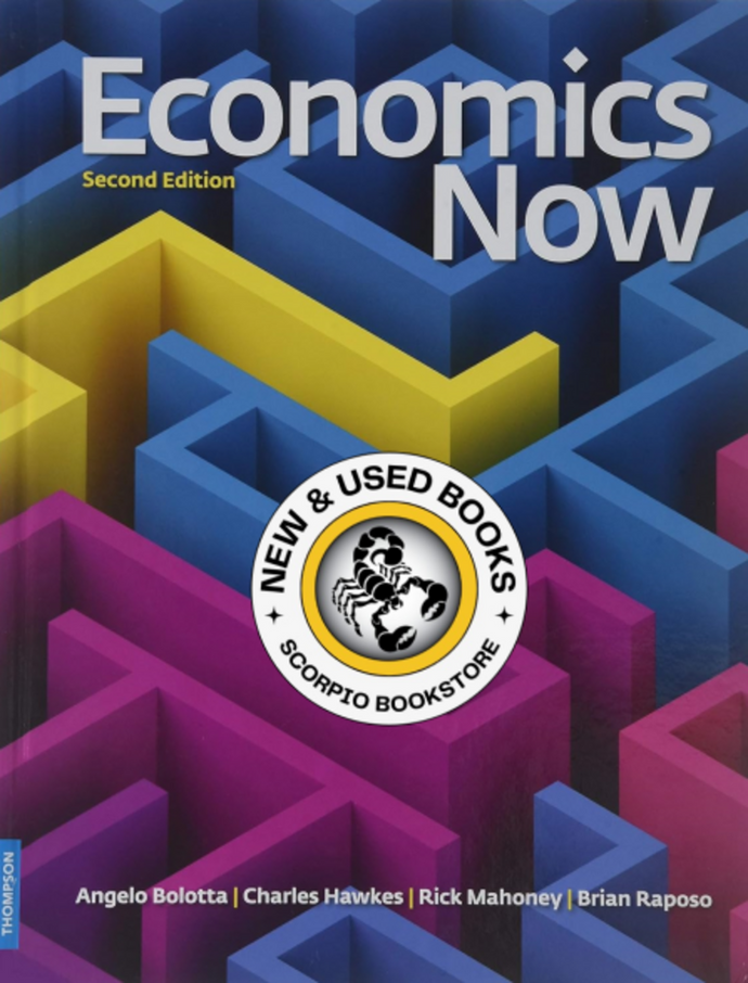 *PRE-ORDER, APPROX 4-6 BUSINESS DAYS* Economics Now 2nd Edition by Angelo Bolotta 9781550772708