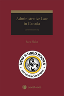 *PRE-ORDER, APPROX 4-6 BUSINESS DAYS* Administrative Law in Canada 7th Edition by Sara Blake 9780433514756 *86a [ZZ]