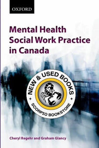 Mental Health Social Work Practice in Canada by Cheryl Regehr 9780195429718 (USED:VERYGOOD) *AVAILABLE FOR NEXT DAY PICK UP* *TBC *SD2025a