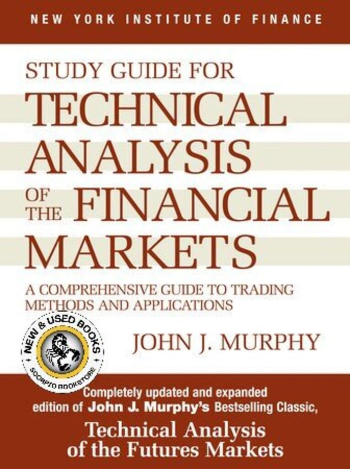 *PRE-ORDER, APPROX 7 BUSINESS DAYS* Study Guide to Technical Analysis of the Financial Markets (New York Institute of Finance) by John J. Murphy 9780735200654