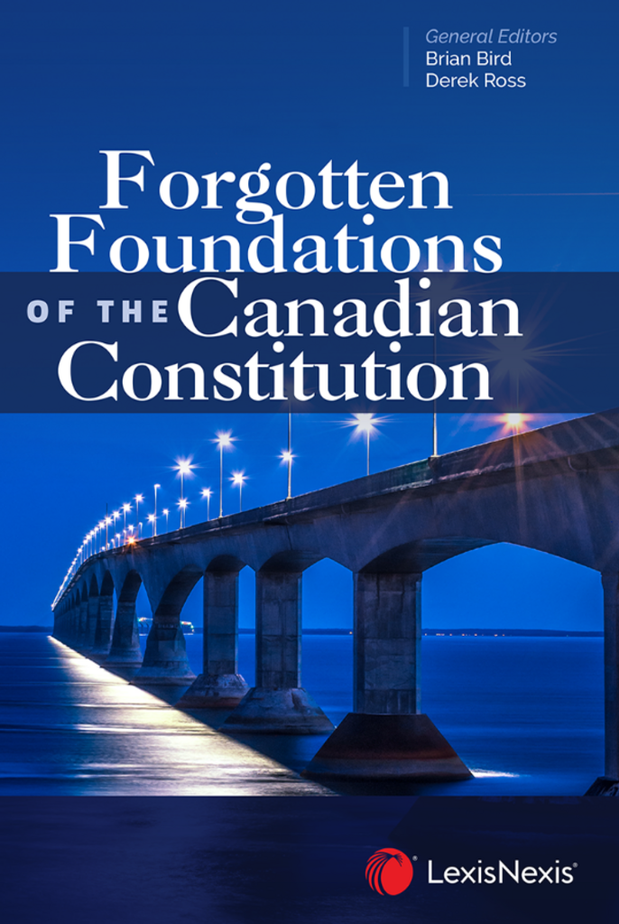 *PRE-ORDER APPROX 4-8 BUSINESS DAYS* Forgotten Foundations of the Canadian Constitution by Brian Bird 9780433518945 [ZZ]