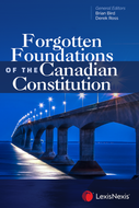 *PRE-ORDER APPROX 4-6 BUSINESS DAYS* Forgotten Foundations of the Canadian Constitution by Brian Bird 9780433518945 [ZZ]