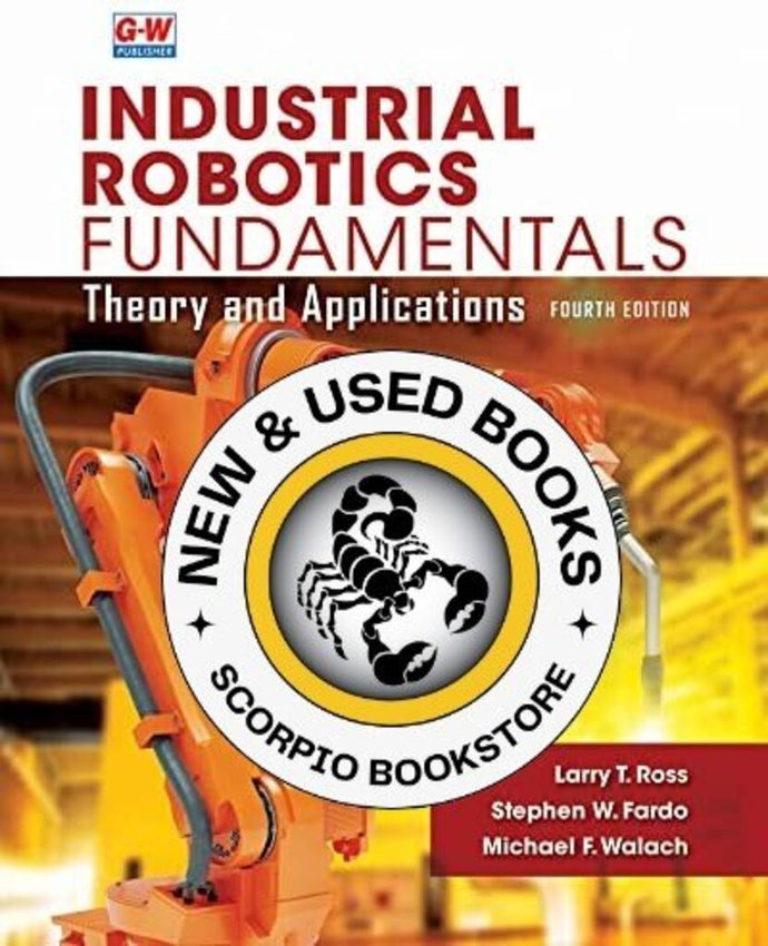 Industrial Robotics Fundamentals 4th edition by Larry Ross 9781649259783 *58a [ZZ] *FINAL SALE*