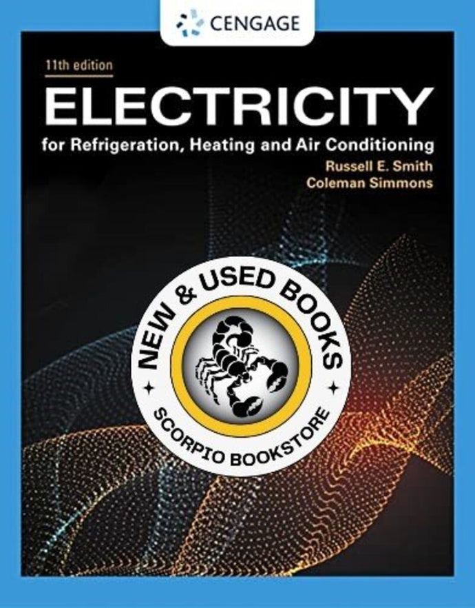 Electricity for Refrigeration, Heating, and Air Conditioning 11th Edition by Russell E. Smith 9780357618707 *20d *SAN [ZZ]