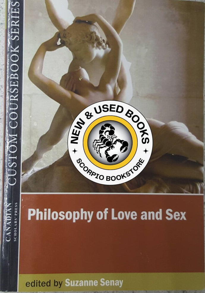 Philosophy of Love and Sex by Suzanne Senay 9781551303864 (USED:GOOD; <5 PAGES highlights and writings) *48ba [ZZ]