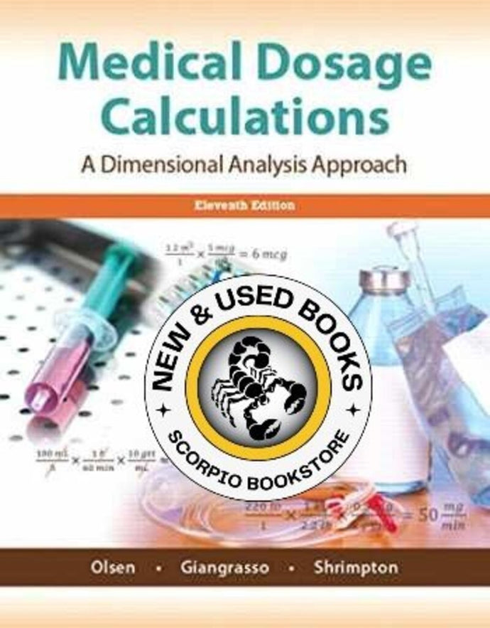 Medical Dosage Calculations A Dimensional Analysis Approach 11th Edition by Olsen 9780133940718 (USED:GOOD) *A14 [ZZ]