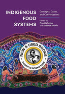 *PRE-ORDER, APPROX 4-6 BUSINESS DAYS* Indigenous Food Systems by Priscilla Settee 9781773381091 [ZZ]